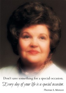 Don't save something for a special occasion. Every day of your life is a special  occasion.